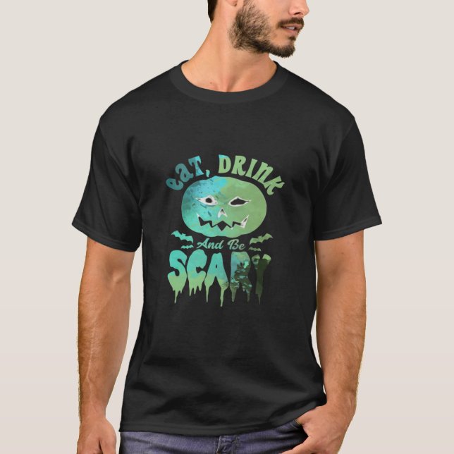 Eat Drink And Be Scary Halloween Light T-Shirt (Vorderseite)