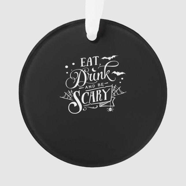 Eat Drink And Be Scary Unique Cool Ornament (Vorderseite)