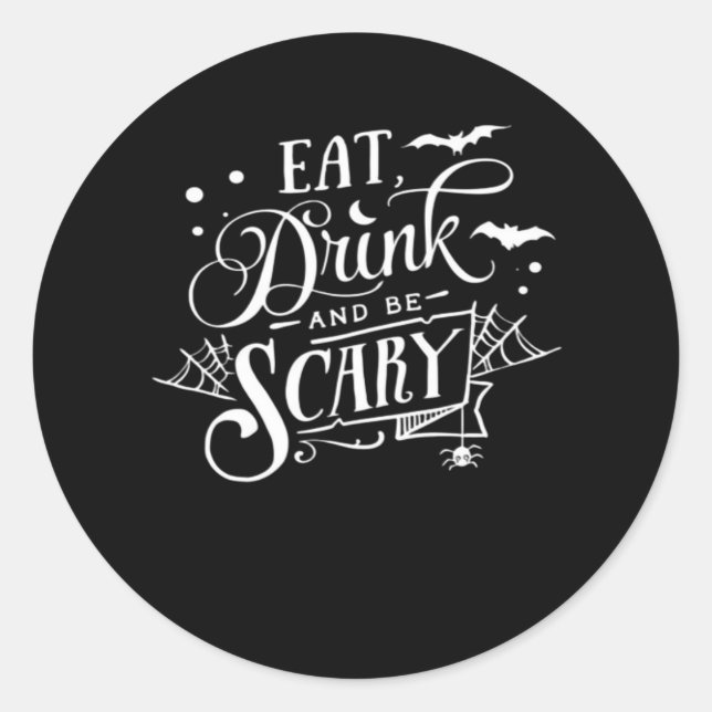 Eat Drink And Be Scary Unique Cool Runder Aufkleber (Vorderseite)