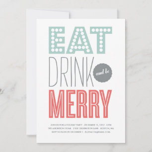 EAT DRINK & BE MERRY   HOLIDAY INVITATION