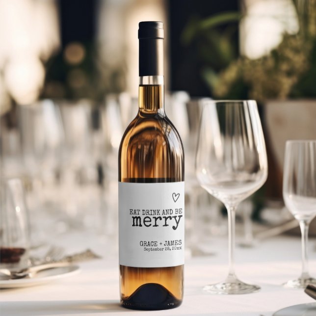 Eat Drink Be Merry Schreibmaschine Typografy Weddi Weinetikett (Eat Drink Be Merry Typewriter Typography Wedding Wine Label from Ricaso. Wedding favors)