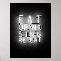 Eat Drink Chanter Répéter Neon Signet Poster