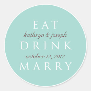 EAT DRINK MARRY aquamarin-blaues Gastgeschenk Hoch Runder Aufkleber