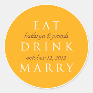 EAT DRINK MARRY goldorange Gastgeschenk Hochzeit Runder Aufkleber