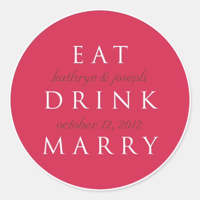 EAT DRINK MARRY Kirschrot Gastgeschenk Hochzeit Runder Aufkleber (Vorderseite)
