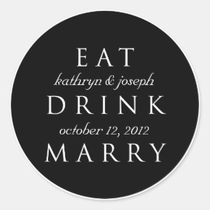 EAT DRINK MARRY Schwarz-weiße Gastgeschenk Hochzei Runder Aufkleber