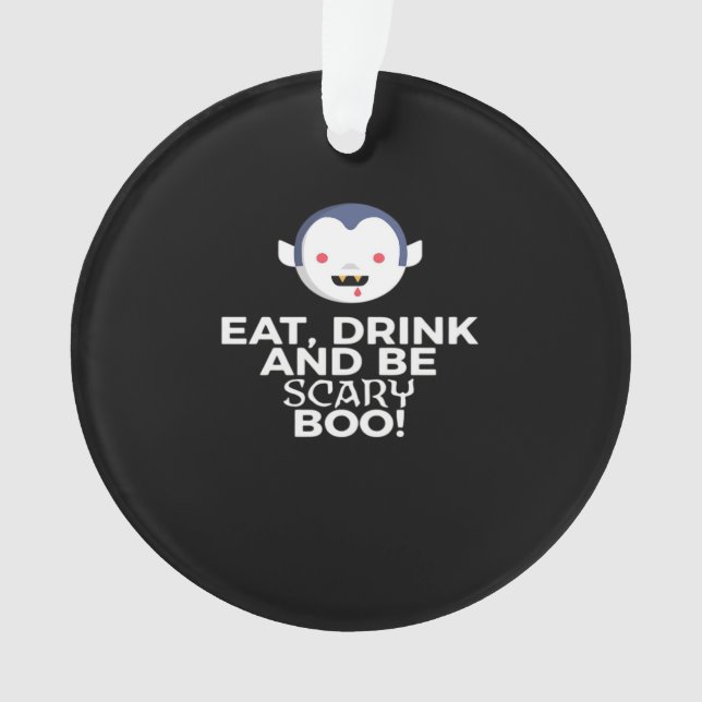 Eat Drink Scary Boo Halloween Design Creative Casu Ornament (Vorderseite)