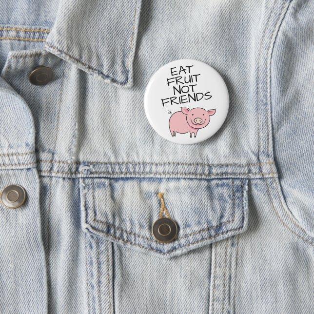 Eat frucht not friends Vegan lovely pink piglet Button (Beispiel)