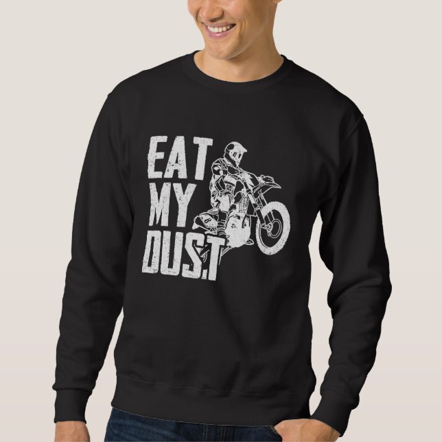 Eat My Dust Dirt Biker Enduro Motorcycle Dirt Biki Sweatshirt (Vorderseite)