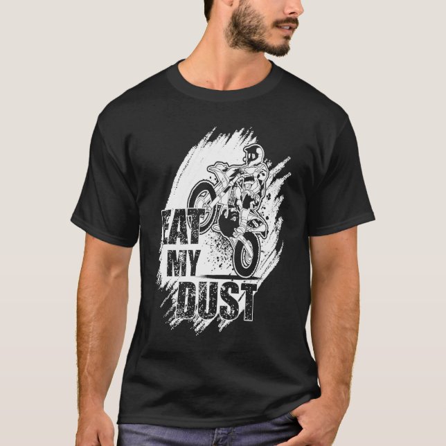 Eat My Dust Dirt Biker Enduro Motorcycle Dirt Biki T-Shirt (Vorderseite)