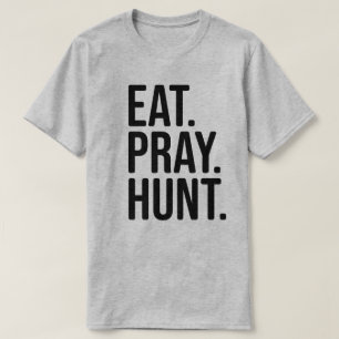 Eat, Pray, Jagd Shirt