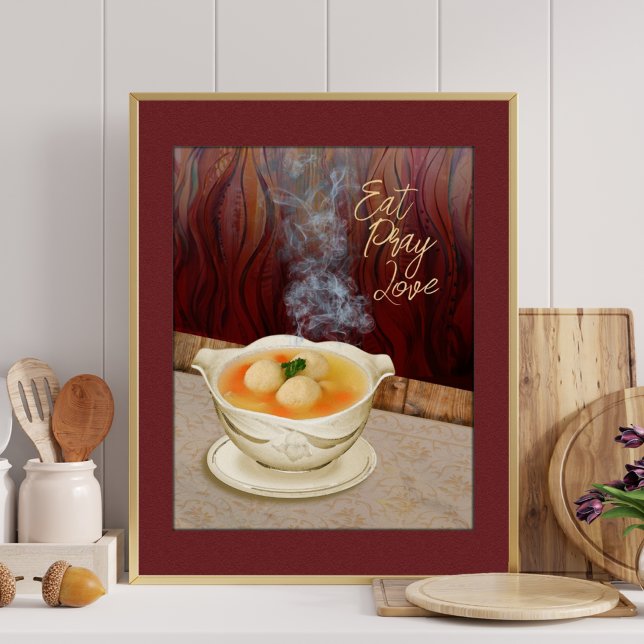 Eat Pray Liebe Matzah Ball Soup Jüdische Küche Kun Poster (Von Creator hochgeladen)