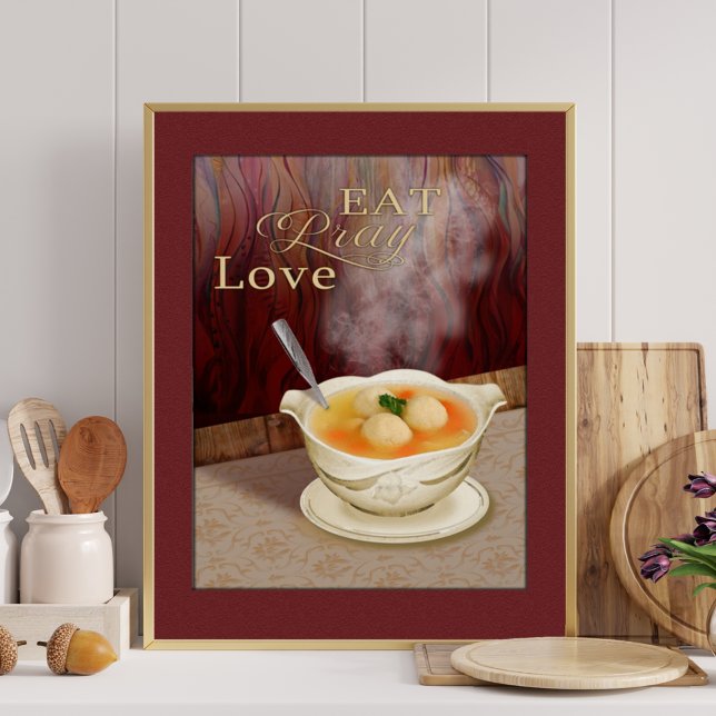 Eat Pray Liebe Matzah Ball Soup Jüdische Küche Kun Poster (Von Creator hochgeladen)
