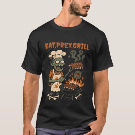 Eat Prey Grill  Zombie Skeleton BBQ Pitmaster Joke T-Shirt