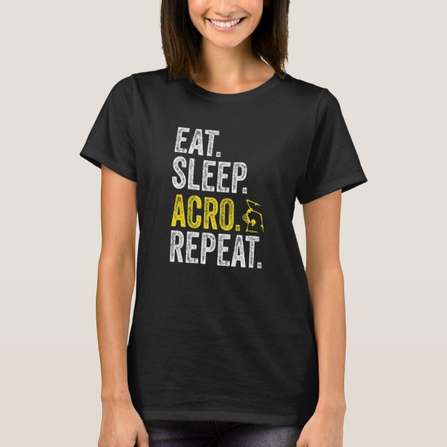 Eat Sleep Acro Repeat Acrobat Gymnastics Funny Ske T-Shirt (Vorderseite)