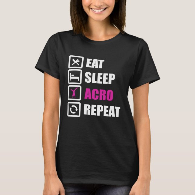 Eat Sleep Acro Repeat for Gymnastics T-Shirt (Vorderseite)