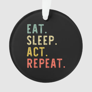 Eat sleep act comédien comédien comédien jouant un