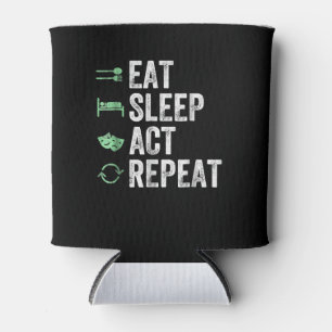 Eat Sleep Act Repeat - Schauspiel T Actors Dosenkühler
