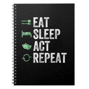 Eat Sleep Act Repeat - Schauspiel T Actors Notizblock