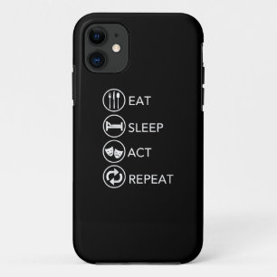Eat Sleep Act Wiederholung Schauspieler Schauspiel Case-Mate iPhone Hülle