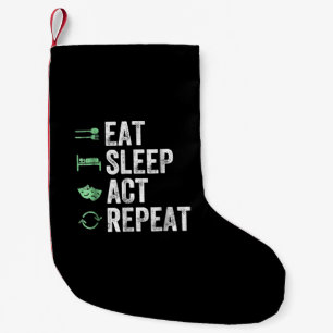 Eat Sleep Act Wiederholung Schauspieler Schauspiel Kleiner Weihnachtsstrumpf