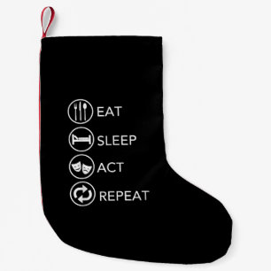Eat Sleep Act Wiederholung Schauspieler Schauspiel Kleiner Weihnachtsstrumpf
