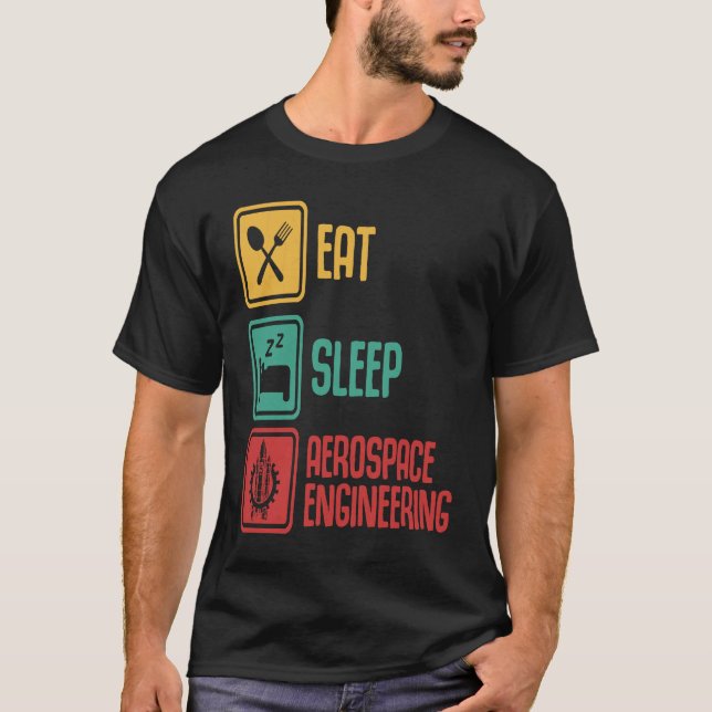 Eat Sleep Aerospace Engineering  Engineer  Graphic T-Shirt (Vorderseite)
