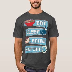 Eat Sleep Anime Repeat Anime Manga Kawaii Japan T-Shirt