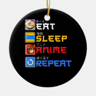 Eat Sleep Anime Repeat Gift Idea Cosplayer Keramik Ornament