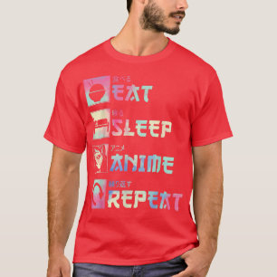 Eat Sleep Anime Wiederholung Funny Anime Japanisch T-Shirt