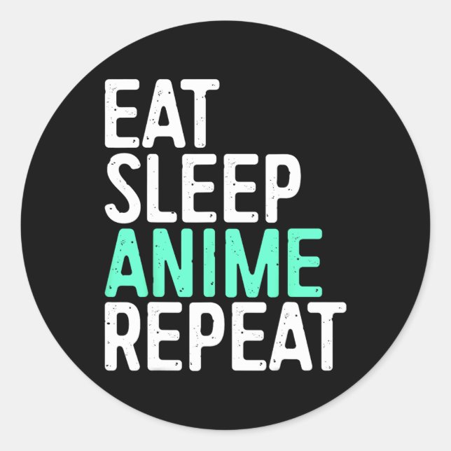 Eat Sleep Anime Wiederholung japanische Animation  Runder Aufkleber (Vorderseite)