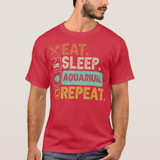 Eat Sleep Aquarium Wiederholung Funny Birds Lover T-Shirt