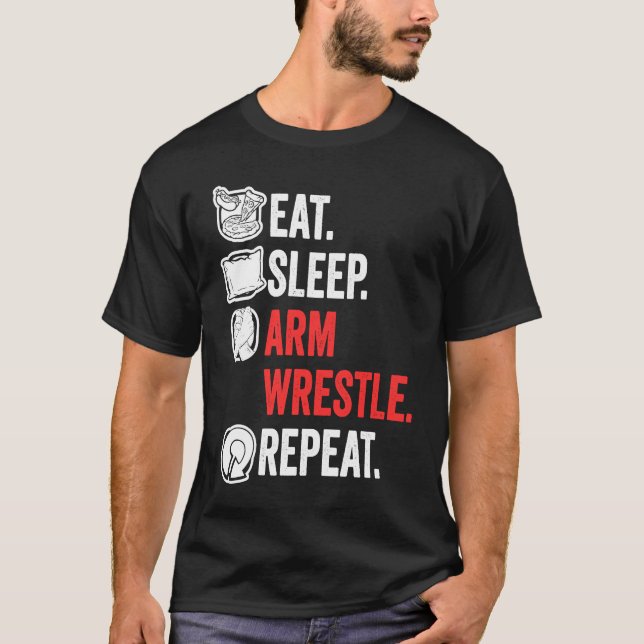 Eat Sleep Arm Wrestle Repeat Awesome Arm Wrestling T-Shirt (Vorderseite)