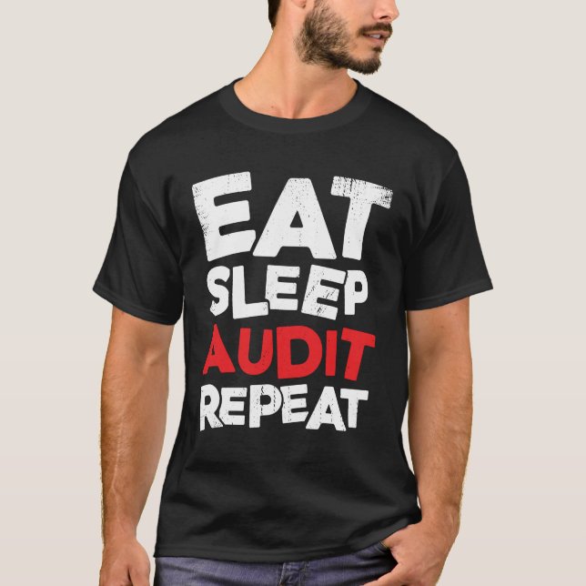 Eat Sleep Audit Wiederholung Rechnungslegung CPA A T-Shirt (Vorderseite)