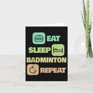Eat Sleep Badminton Repeat - Badminton Player Karte