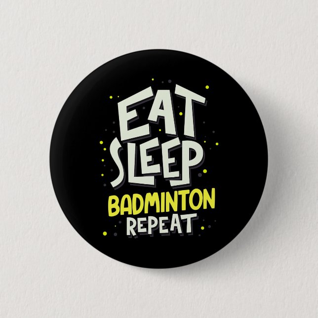 Eat Sleep Badminton Repeat - Badmintonspieler  Button (Vorderseite)
