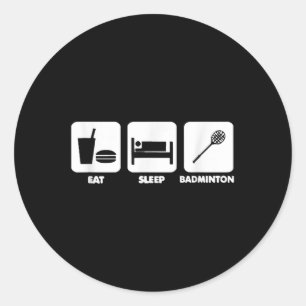 Eat Sleep Badminton Runder Aufkleber