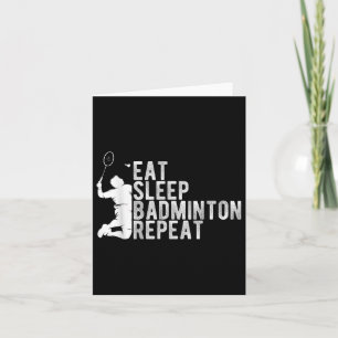Eat Sleep Badminton Wiederholung Badminton Enthusi Karte