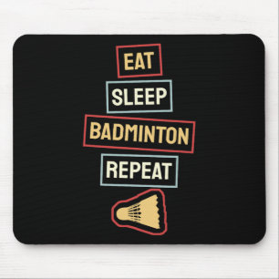 Eat Sleep Badminton Wiederholung Badminton Player Mousepad