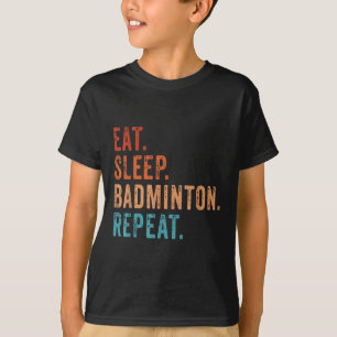 Eat Sleep Badminton Wiederholung Vintag Funny Badm T-Shirt
