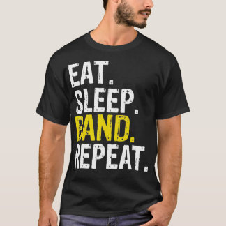 Eat Sleep Band Repeat Music Instruments Geschenk T-Shirt