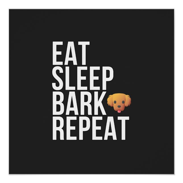 Eat Sleep Bark Repeat - Premium Hund Lover Design Poster (Vorderseite)