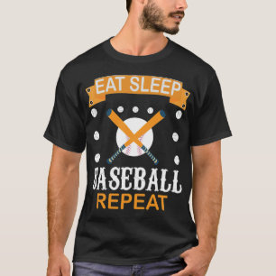 Eat Sleep Baseball Wiederholung Baseball Liebe Lie T-Shirt
