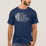 Eat Sleep Baseball Wiederholung Baseball Player Fu T-Shirt<br><div class="desc">Eat Sleep Baseball Wiederholung Baseball Spieler Funny Baseball .</div>