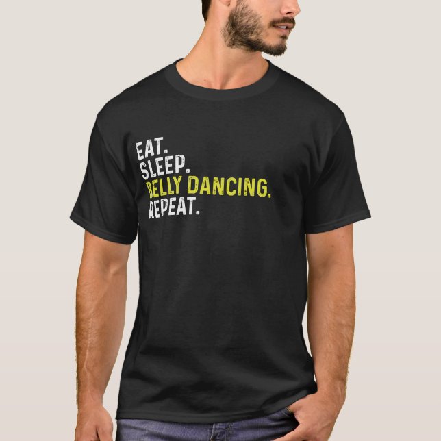 Eat Sleep Belly Dancing Repeat T-Shirt (Vorderseite)