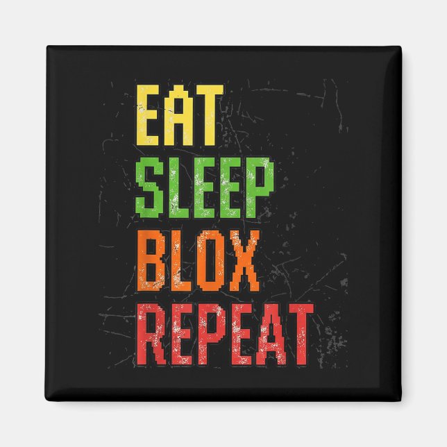 Eat Sleep Blox Repeat, Blox Gaming, Funny Blox Cos Magnet (Vorne)