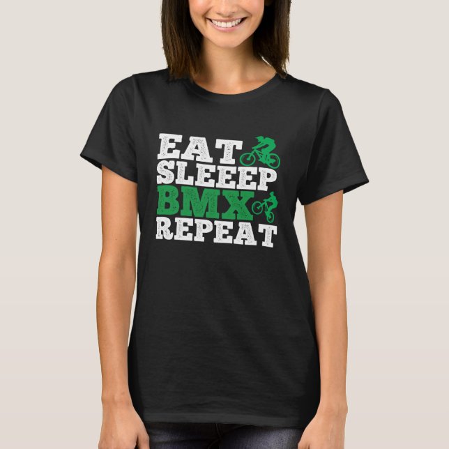 Eat Sleep Bmx Repeat  Bmx Rider T-Shirt (Vorderseite)