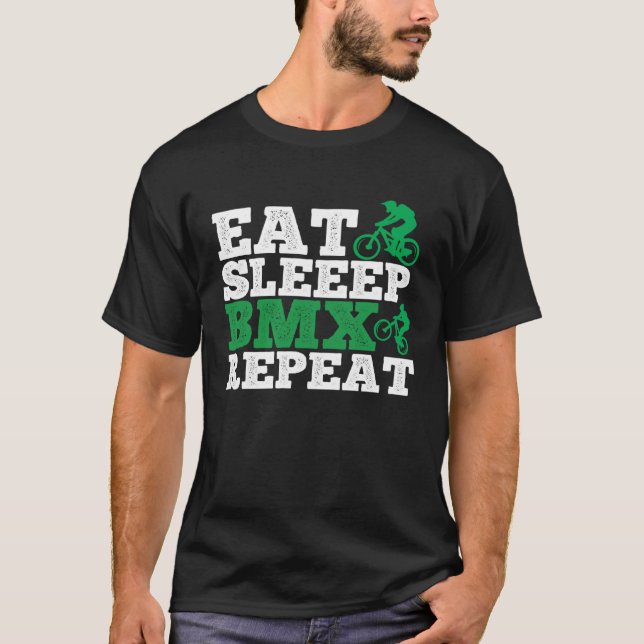 Eat Sleep Bmx Repeat  Bmx Rider T-Shirt (Vorderseite)