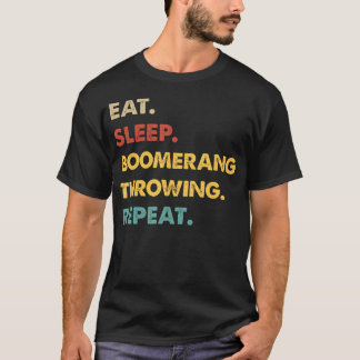 Eat Sleep Boomerang-Throwing Repeat Funny Boomeran T-Shirt