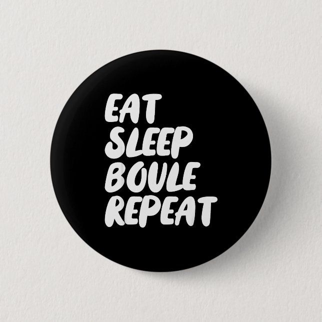 Eat Sleep Boule Repeat Saying Funny Petanque Boule Button (Vorderseite)